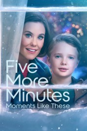 Watch Free Five More Minutes: Moments Like These Full Movies Bflix