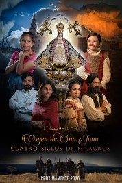 Watch Free Our Lady of San Juan, Four Centuries of Miracles Full Movies Bflix