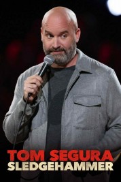 Watch Free Tom Segura: Sledgehammer Full Movies Bflix