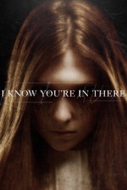 Watch Free I Know You're in There Full Movies Bflix