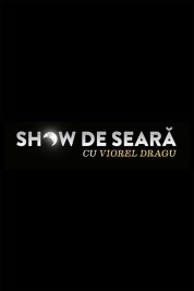 Watch Free Show de seara cu Viorel Dragu Full Movies Bflix