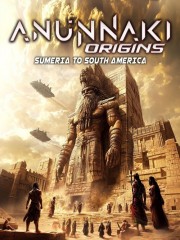 Watch free Anunnaki Origins: Sumeria to South America movies online