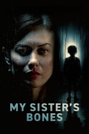 Watch free My Sister's Bones movies online - HiMovies
