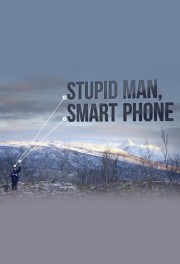 Watch free Stupid Man, Smart Phone movies online