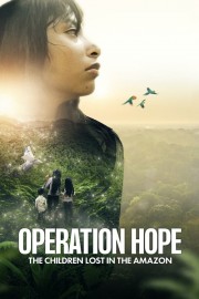 Operation Hope - The Children Lost in the Amazon-hd