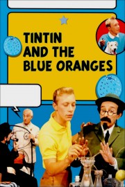 Watch free Tintin and the Blue Oranges movies online