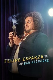 Watch Felipe Esparza: Bad Decisions movies free on HiMovies