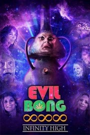 Evil Bong 888: Infinity High Watch free Evil Bong 888: Infinity High movies online - HiMovies