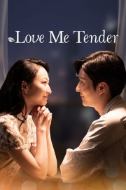 Stream Love Me Tender Movies Free in Full HD Online - Dramacool