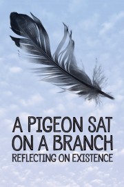 A Pigeon Sat on a Branch Reflecting on Existence