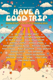 Watch free Have a Good Trip: Adventures in Psychedelics movies online