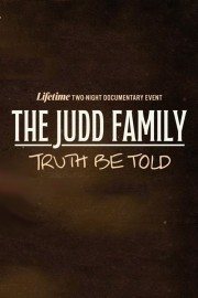 The Judd Family: Truth Be Told The Judd Family: Truth Be Told-hd