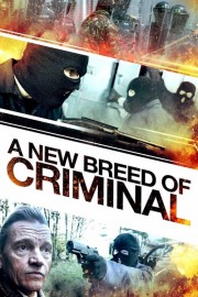 Watch free A New Breed of Criminal movies online