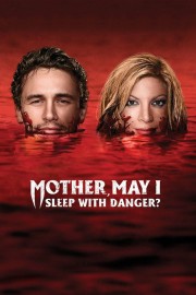 Watch free Mother, May I Sleep with Danger? movies online