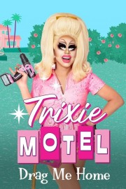 Watch free Trixie Motel: Drag Me Home movies online