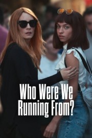 Watch free Who Were We Running From? movies online