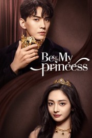 Watch free Be My Princess movies online