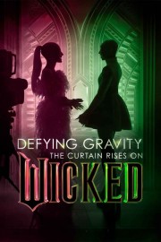 Watch free Defying Gravity: The Curtain Rises on Wicked movies online