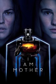 Watch free I Am Mother movies online