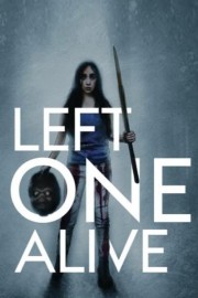 Watch free Left One Alive movies online