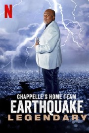 Watch free Chappelle's Home Team - Earthquake: Legendary movies online