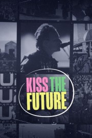 Kiss the Future Kiss the Future