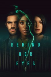 Watch free Behind Her Eyes movies online