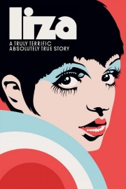 Liza: A Truly Terrific Absolutely True Story Watch Liza: A Truly Terrific Absolutely True Story movies free on HiMovies