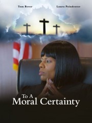 Watch free To A Moral Certainty movies online