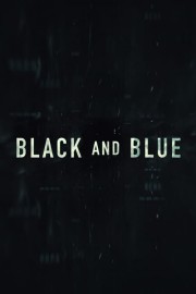 Watch free Black and Blue movies online