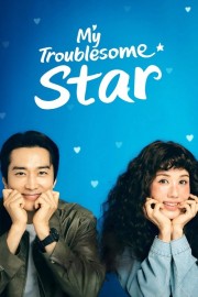 My Troublesome Star Watch free My Troublesome Star movies online - Himovies