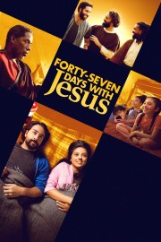 Watch free Forty-Seven Days with Jesus movies online
