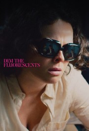 Watch free Dim the Fluorescents movies online