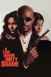 Watch free A Low Down Dirty Shame movies online