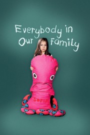 Watch free Everybody in Our Family movies online