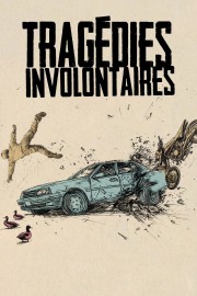 Tragédies involontaires Watch free Tragédies involontaires movies online - HiMovies