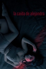 Watch free The Fall of Alejandra movies online