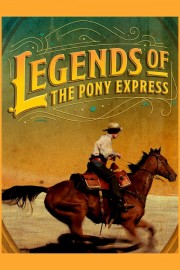 Watch free Legends of the Pony Express movies online