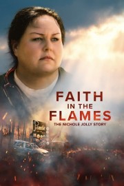 Faith in the Flames: The Nichole Jolly Story Faith in the Flames: The Nichole Jolly Story