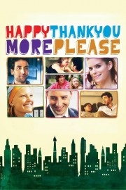 Watch free Happythankyoumoreplease movies online