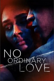 Watch free No Ordinary Love movies online