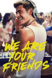 Watch free We Are Your Friends movies online