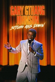 Gary "G-Thang" Johnson: Sitcho Ass Down Gary "G-Thang" Johnson: Sitcho Ass Down