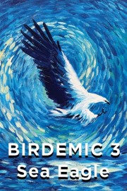 Watch free Birdemic 3: Sea Eagle movies online