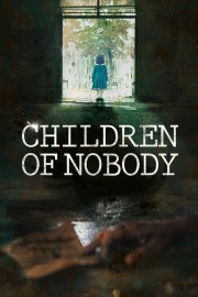 Watch free Children of Nobody movies online