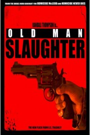 Watch free Old Man Slaughter movies Hd online Lookmovie