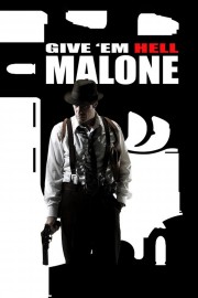 Watch free Give 'em Hell, Malone movies online