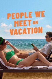 Watch free People We Meet on Vacation movies online