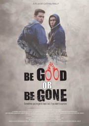 Watch free Be Good or Be Gone movies online