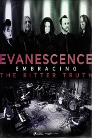 Watch free Evanescence: Embracing the Bitter Truth movies online